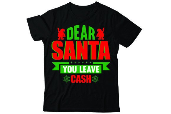 Dear Santa You Leave Cash T-Shirt Designs Review