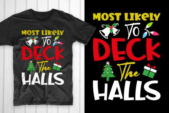 Most Likely to Deck the Halls T-Shirt Designs