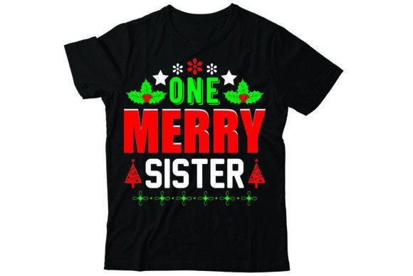 One Merry Sister: Festive T-Shirt Designs for Crafters