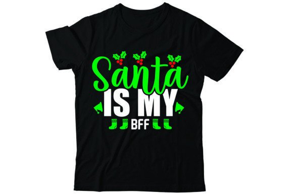 Santa is My Bff: Festive T-Shirt Designs for Brands