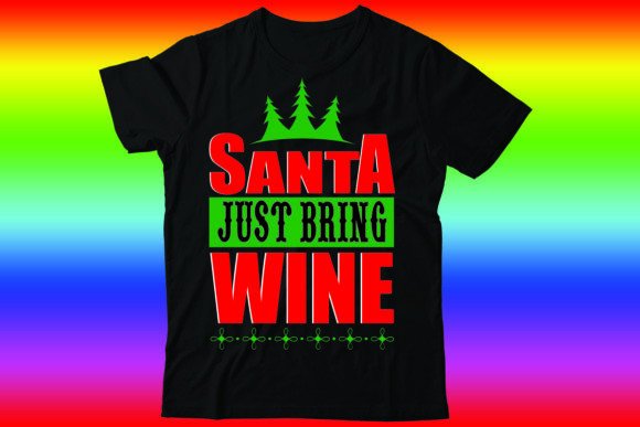 Santa Just Bring Wine: T-Shirt Designs Review