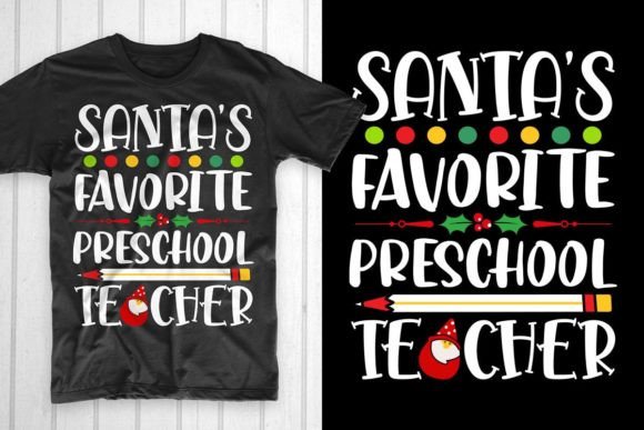 Santa s Favorite Preschool Teacher T-Shirt Designs