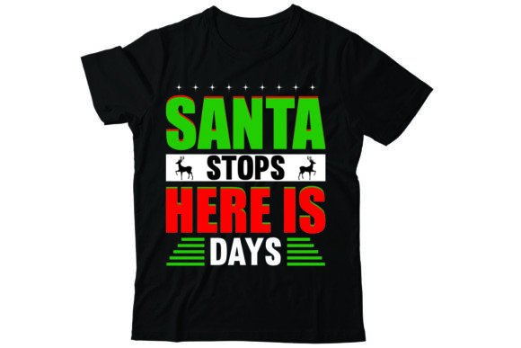 Santa Stops Here is Days: A T-Shirt Designs Review